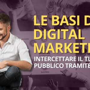 Le basi del Digital Marketing