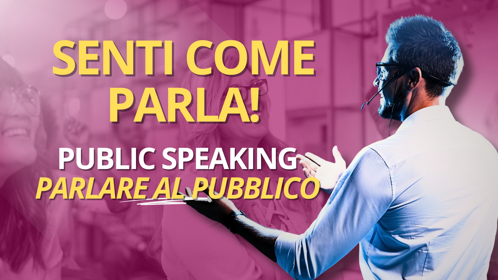 Senti come parla! – Imparare a parlare al pubblico